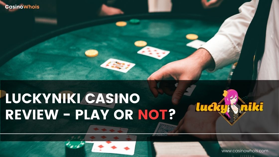 LuckyNiki Casino Honest Review – Play or Not?